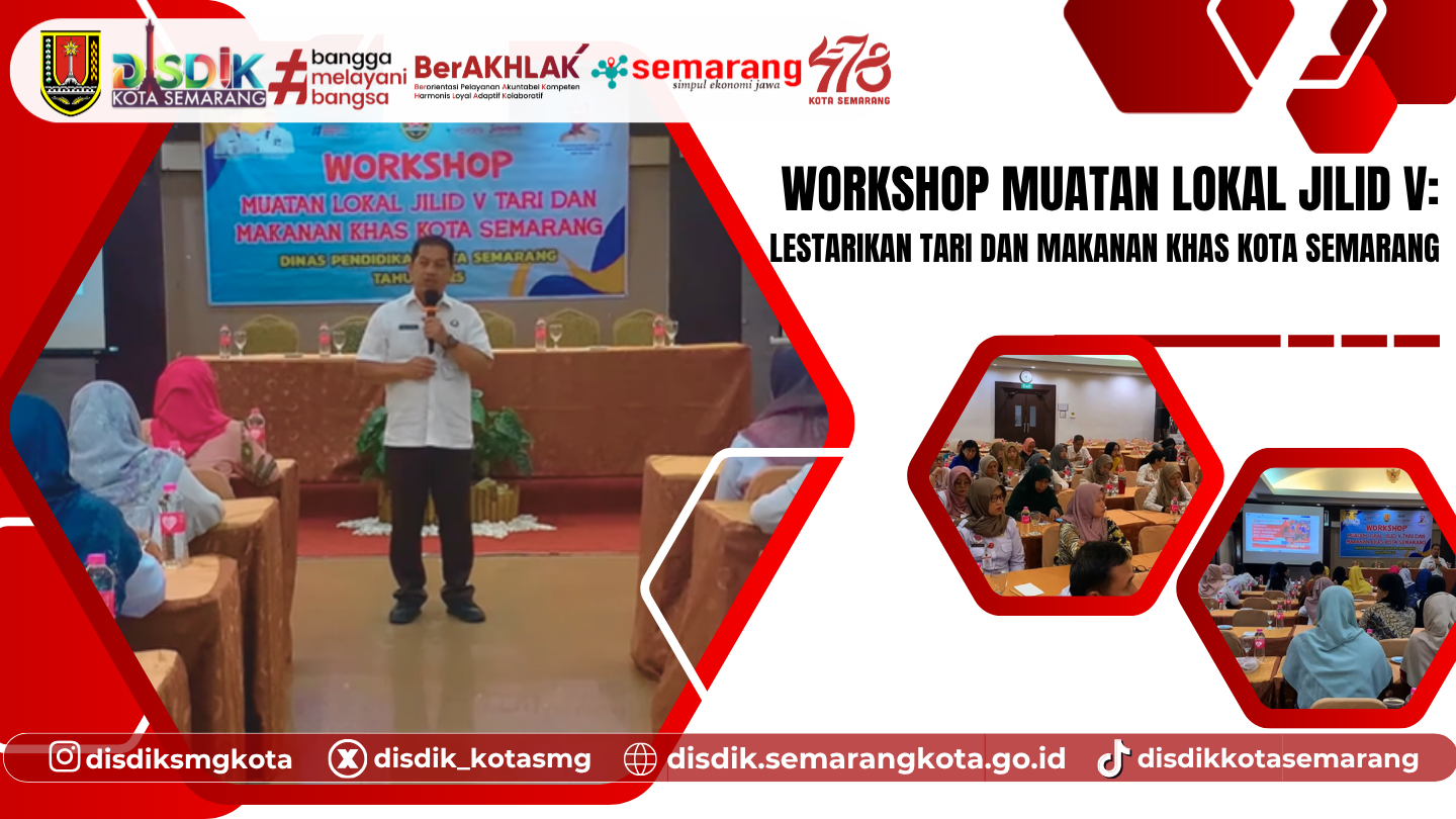 Workshop Muatan Lokal Jilid V: Lestarikan Tari dan Makanan Khas Kota Semarang